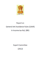 Report of the Expert Committee on General Anti Avoidance Rules (GAAR) in Income-tax Act, 1961 [Chairman: Dr Parthasarthy Shome]